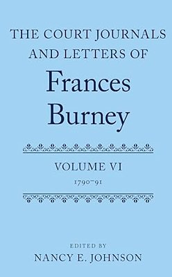 Court Journals And Letters Of Frances Burney: Volume VI: 1790-91-..
