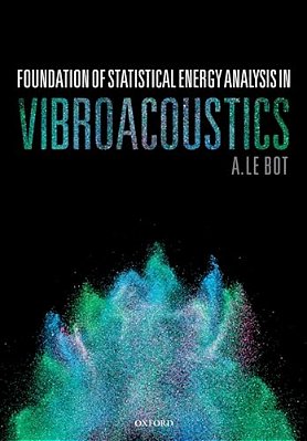 Foundation Of Statistical Energy Analysis In Vibroacoustics-..