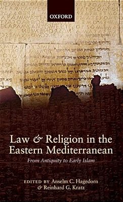 Law And Religion In The Eastern Mediterranean: From Antiquity To Early Islam-..