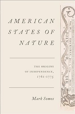 American States Of Nature: The Origins Of Independence, 1761-1775-..