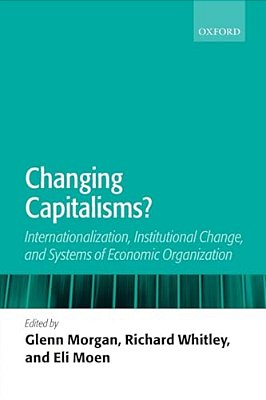 Changing Capitalisms?: Internationalism, Institutional Change, And Systems Of Economic Organization-..