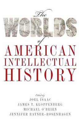 Worlds Of American Intellectual History-..