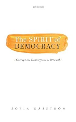 Spirit Of Democracy: Corruption, Disintegration, Renewal-..