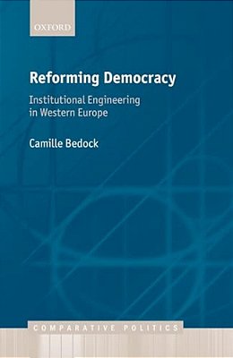 Reforming Democracy: Institutional Engineering In Western Europe-..