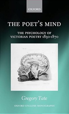 Poet's Mind: The Psychology Of Victorian Poetry 1830-1870-..