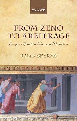 From Zeno To Arbitrage: Essays On Quantity, Coherence, And Induction-..