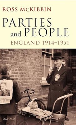 Parties And People: England 1914-1951-..
