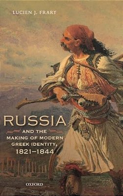 Russia And The Making Of Modern Greek Identity, 1821-1844-..