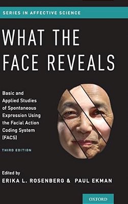 What The Face Reveals: Basic And Applied Studies Of Spontaneous Expression Using The Facial Action Coding System (Facs)-..