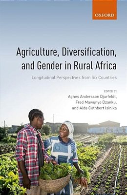 Agriculture, Diversification, And Gender In Rural Africa: Longitudinal Perspectives From Six Countries-..