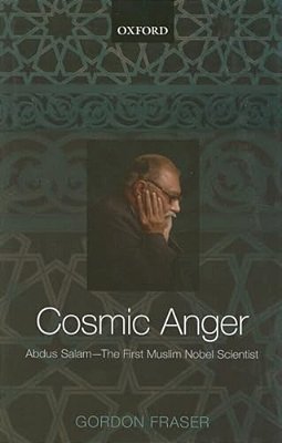 Cosmic Anger: Abdus Salam - The First Muslim Nobel Scientist-..