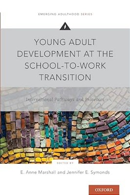 Young Adult Development At The School-To-work Transition: International Pathways And Processes-..