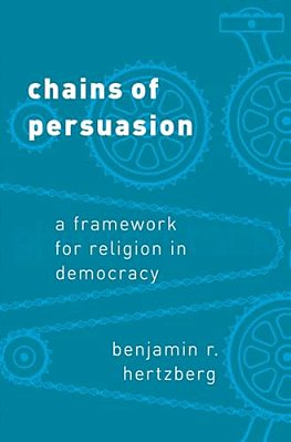 Chains Of Persuasion: A Framework For Religion In Democracy-..