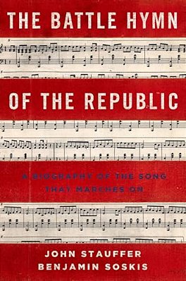 Battle Hymn Of The Republic: A Biography Of The Song That Marches On-..