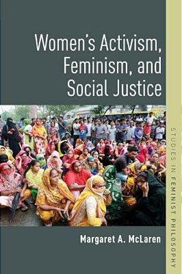 Women's Activism, Feminism, And Social Justice-..