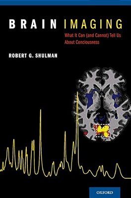Brain Imaging: What It Can (And Cannot) Tell US About Consciousness-..