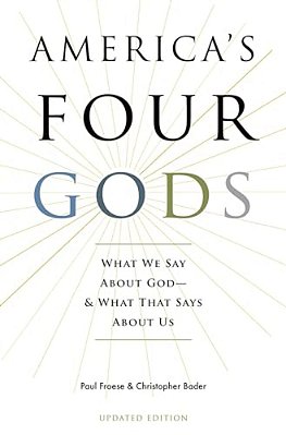 America's Four Gods: What We Say About God--and What That Says About US (Updated)-..