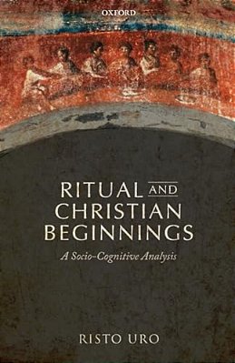 Ritual And Christian Beginnings: A Socio-Cognitive Analysis-..