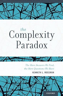 Complexity Paradox: The More Answers We Find, The More Questions We Have-..