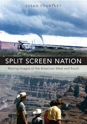 Split Screen Nation: Moving Images Of The American West And South-..