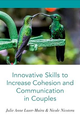 Innovative Skills To Increase Cohesion And Communication In Couples-..