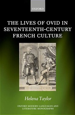 Lives Of Ovid In Seventeenth-Century French Culture-..