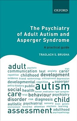 Psychiatry Of Adult Autism And Asperger Syndrome: A Practical Guide-..
