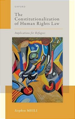 Constitutionalization Of Human Rights Law: Implications For Refugees-..