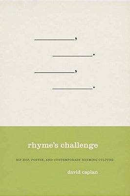 Rhyme's Challenge: Hip Hop, Poetry, And Contemporary Rhyming Culture-..