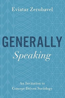 Generally Speaking: An Invitation To Concept-Driven Sociology-..
