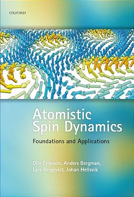 Atomistic Spin Dynamics: Foundations And Applications-..