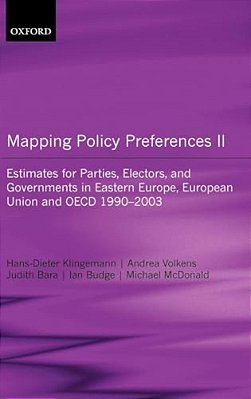 Mapping Policy Preferences II: Estimates For Parties, Electors And Governments In Central And Eastern Europe, European Union And Oecd 1990-2003 [With-..