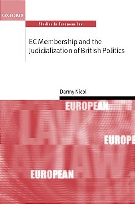 E C Membership And The Judicialization Of British Politics (S. E. L.)-..