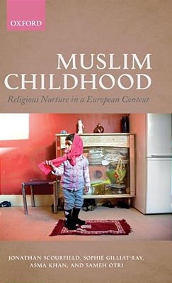Muslim Childhood: Religious Nurture In A European Context-..