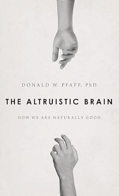 Altruistic Brain: How We Are Naturally Good-..