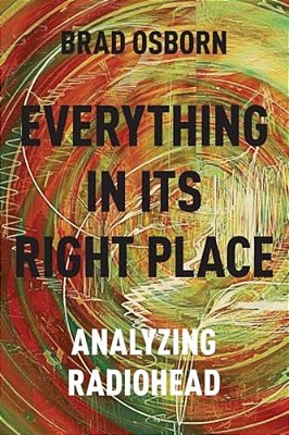 Everything In Its Right Place: Analyzing Radiohead-..
