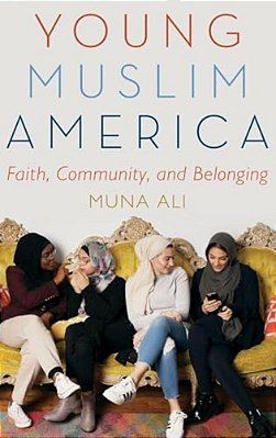 Young Muslim America: Faith, Community, And Belonging-..