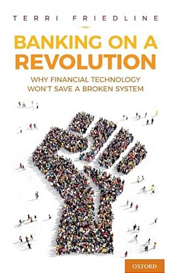 Banking On A Revolution: Why Financial Technology Won't Save A Broken System-..