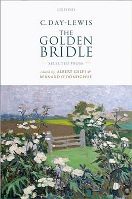 C. Day-Lewis: The Golden Bridle: Selected Prose-..