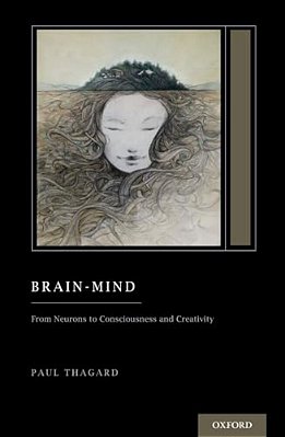 Brain-Mind: From Neurons To Consciousness And Creativity (Treatise On Mind And Society)-..