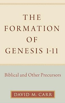 Formation Of Genesis 1-11: Biblical And Other Precursors-..