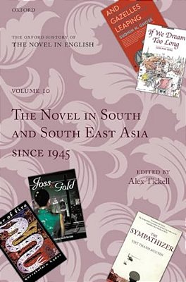 Oxford History Of The Novel In English: Volume 10: The Novel In South And South East Asia Since 1945-..
