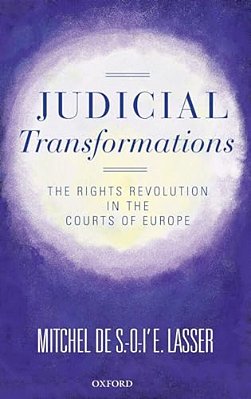 Judicial Transformations: The Rights Revolution In The Courts Of Europe-..