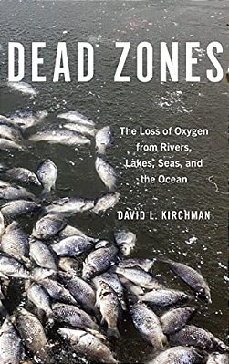 Dead Zones: The Loss Of Oxygen From Rivers, Lakes, Seas, And The Ocean-..