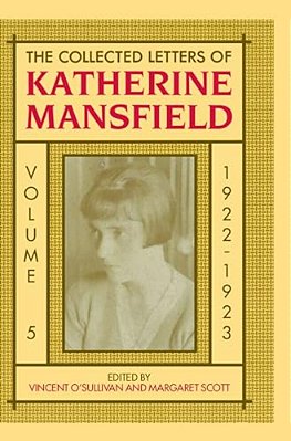 The Collected Letters Of Katherine Mansfield: Volume 5: 1922-..