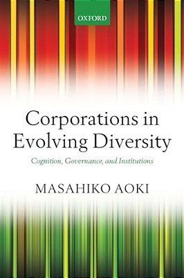Corporations In Evolving Diversity: Cognition, Governance, And Institutions-..