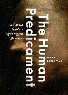 Human Predicament: A Candid Guide To Life's Biggest Questions-..
