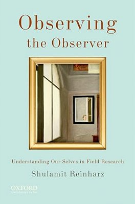 Observing The Observer: Understanding Our Selves In Field Research-..