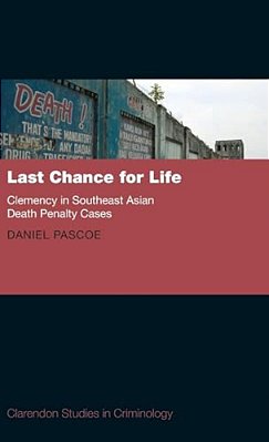 Last Chance For Life: Clemency In Southeast Asian Death Penalty-..
