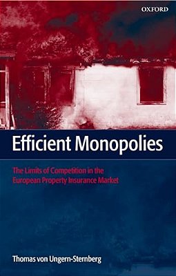 Efficient Monopolies: The Limits Of Competition In The European Property Insurance Market-..